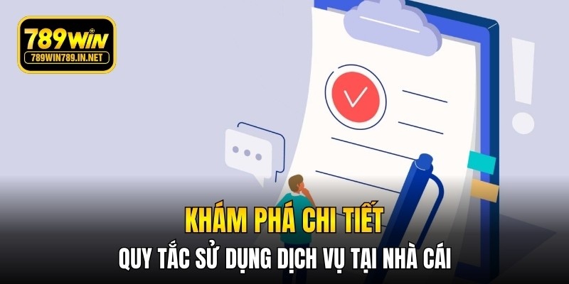 Khám phá chi tiết về quy tắc sử dụng dịch vụ tại nhà cái