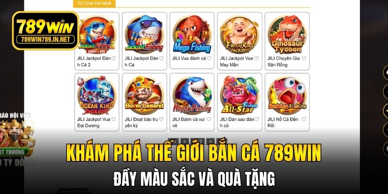Khám phá thế giới bắn cá 789WIN đầy màu sắc và quà tặng