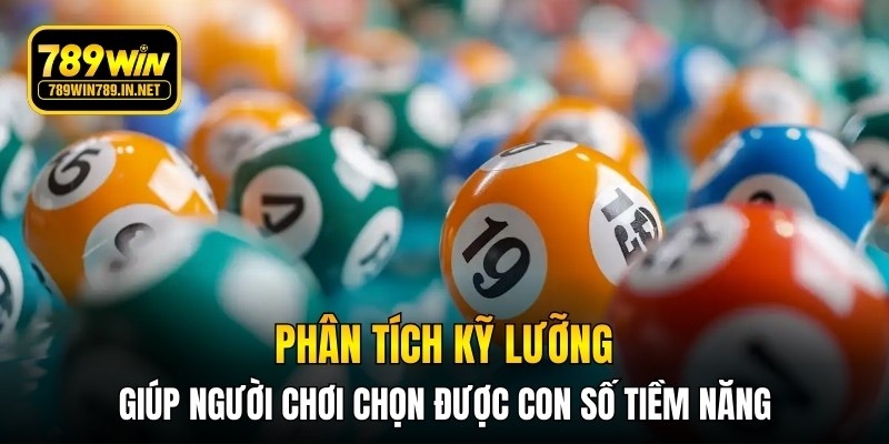 Phân tích kỹ lưỡng giúp người chơi chọn được con số tiềm năng