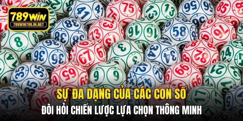 Sự đa dạng của các con số đòi hỏi chiến lược lựa chọn thông minh