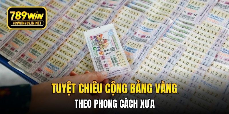 Tuyệt chiêu cộng bảng vàng theo phong cách xưa
